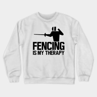 Fencing is my therapy Crewneck Sweatshirt
